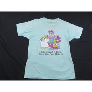 Funny I Can Spend It Faster Than You Can Make It T-Shirt Sz M 1980s